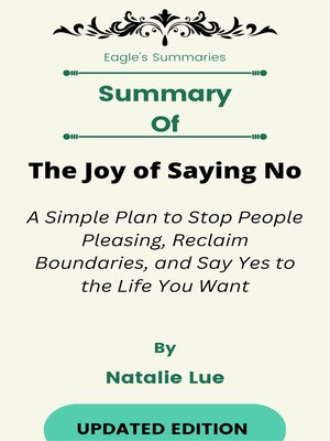 cover image of Summary of the Joy of Saying No a Simple Plan to Stop People Pleasing, Reclaim Boundaries, and Say Yes to the Life You Want    by  Natalie Lue